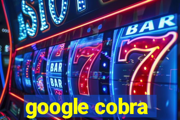 google cobra